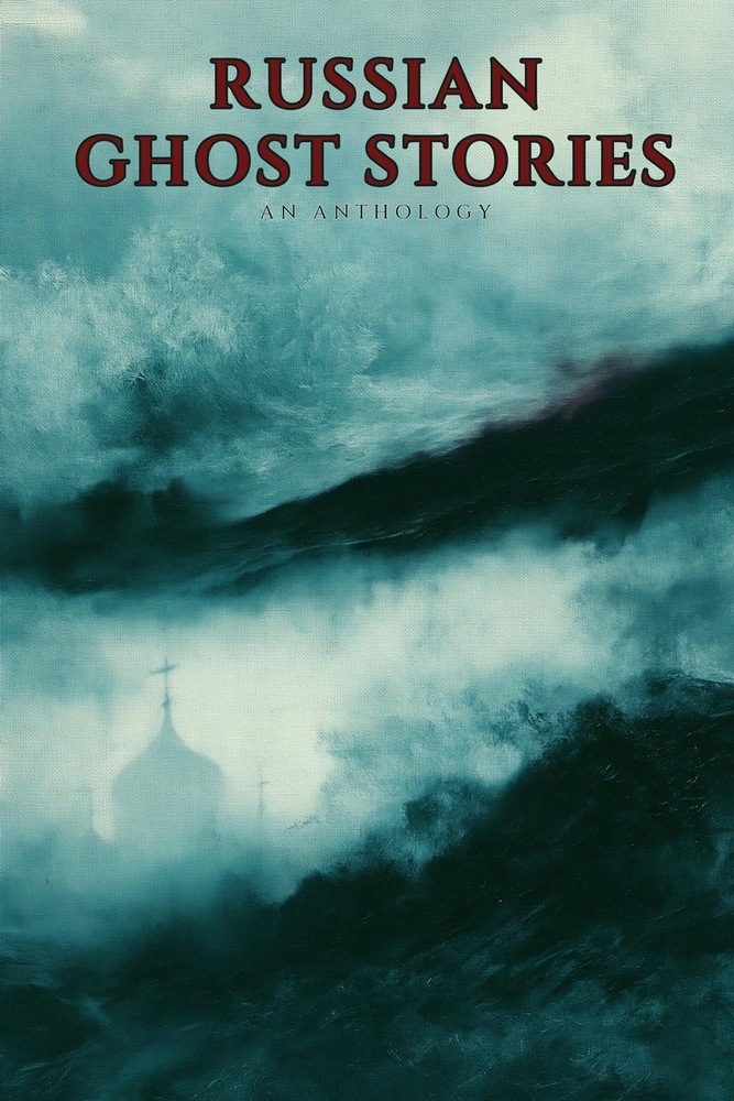 Russian Ghost Stories: An Anthology cover