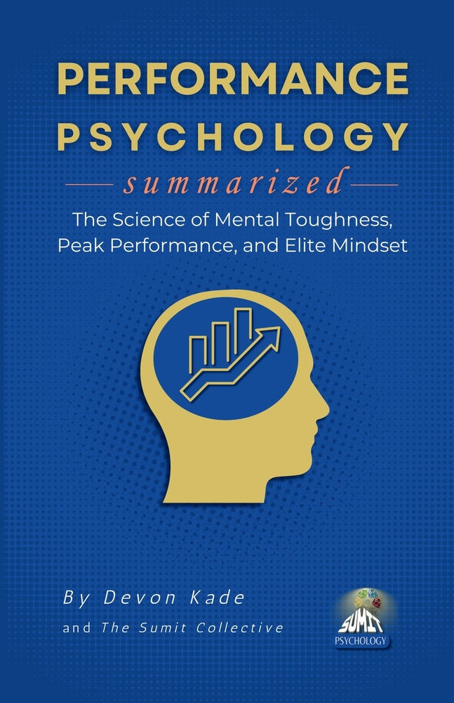 PERFORMANCE PSYCHOLOGY Summarized: The Science of Mental Toughness, Peak Performance, and Elite Mindset cover