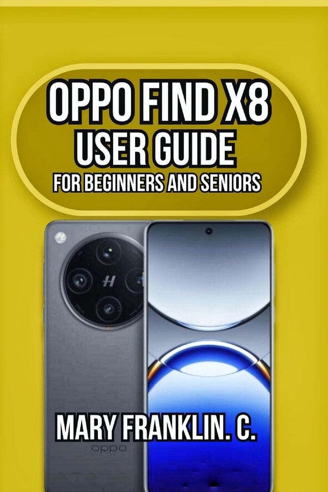 OPPO Find X8 User Guide: Professional Photography Mastery, and Battery Health Management cover