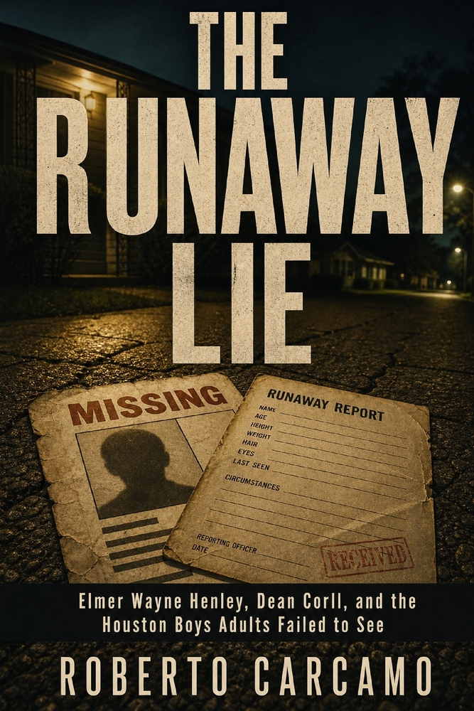 The Runaway Lie: Elmer Wayne Henley, Dean Corll, and the Houston Boys Adults Failed to See cover