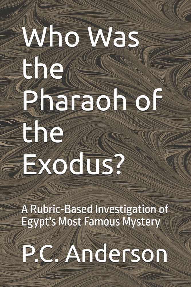 Who Was the Pharaoh of the Exodus?: A Rubric-Based Investigation of Egypt's Most Famous Mystery cover