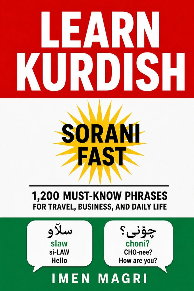 Learn Kurdish Sorani Fast: 1,200 Must-Know Phrases for Travel, Business, and Daily Life cover