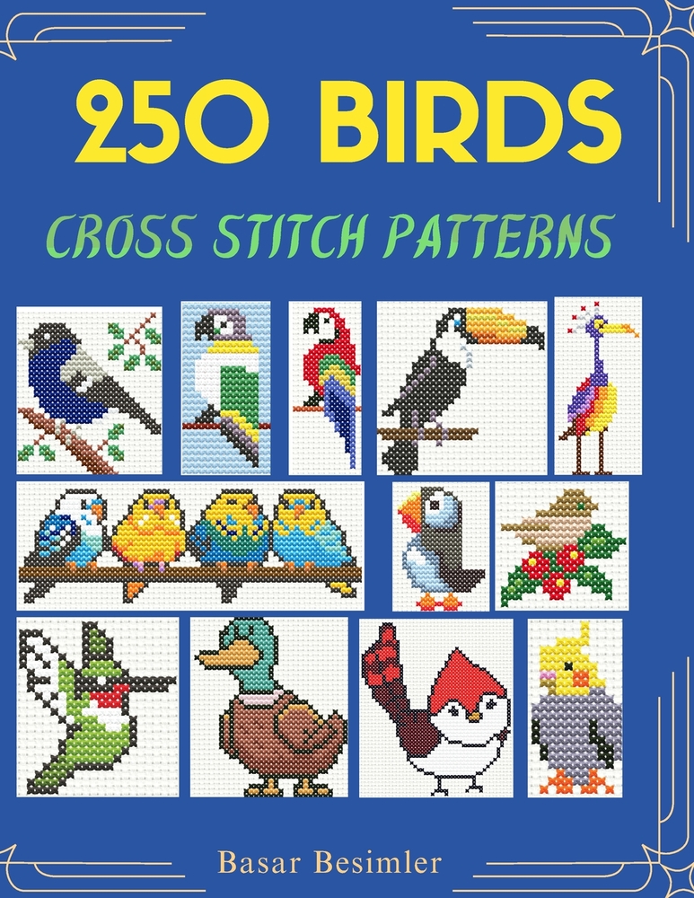 250 Birds Cross Stitch Patterns: Small. Easy. Counted cover
