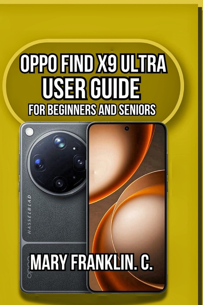 OPPO Find X9 Ultra User Guide: Master Professional Photography, Display Technology, and Battery Optimization cover