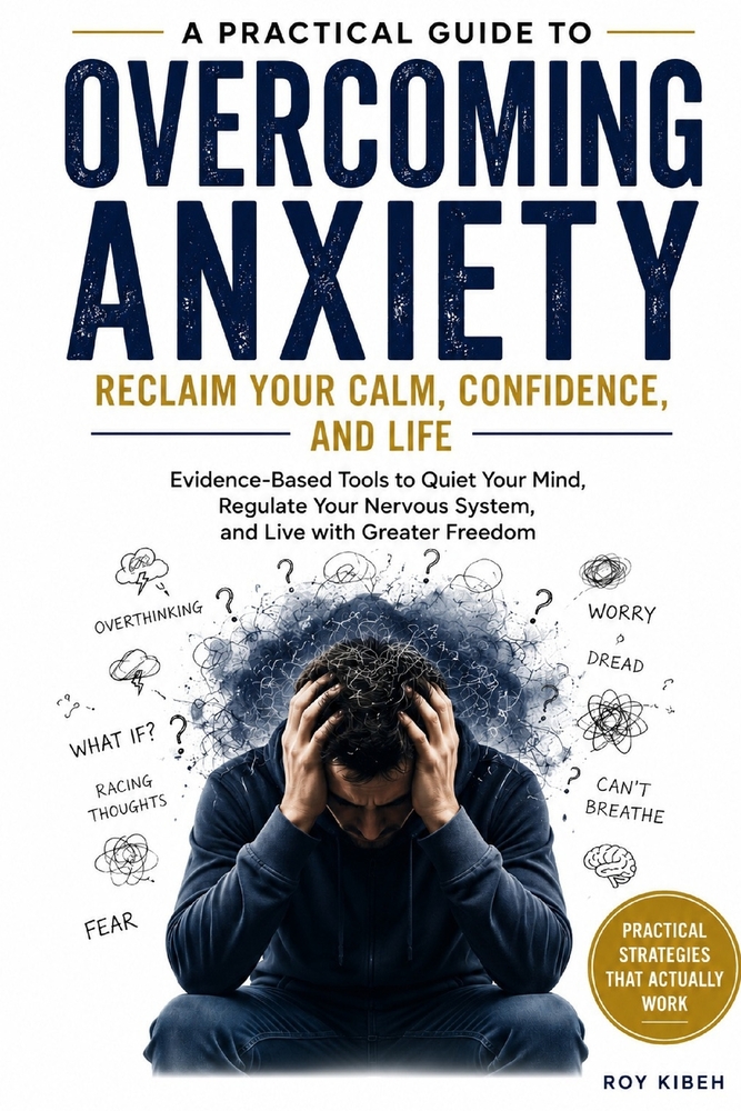Overcoming Anxiety: Reclaim Your Calm, Confidence And Life cover