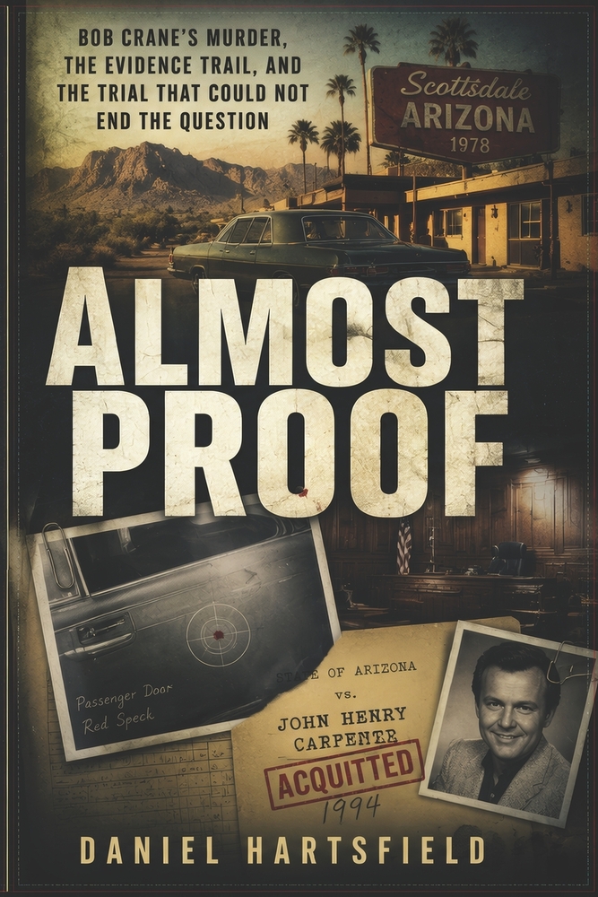 Almost Proof: Bob Crane's Murder, the Evidence Trail, and the Trial That Could Not End the Question cover