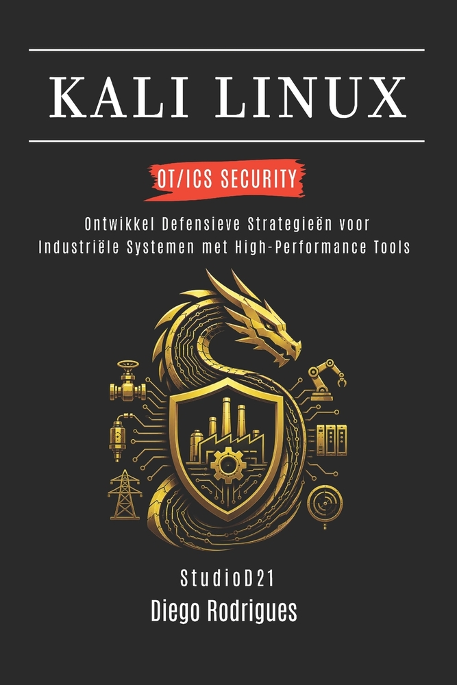 Kali Linux Ot/ICS Security: Ontwikkel Defensieve Strategieën voor Industriële Systemen met High-Performance Tools cover