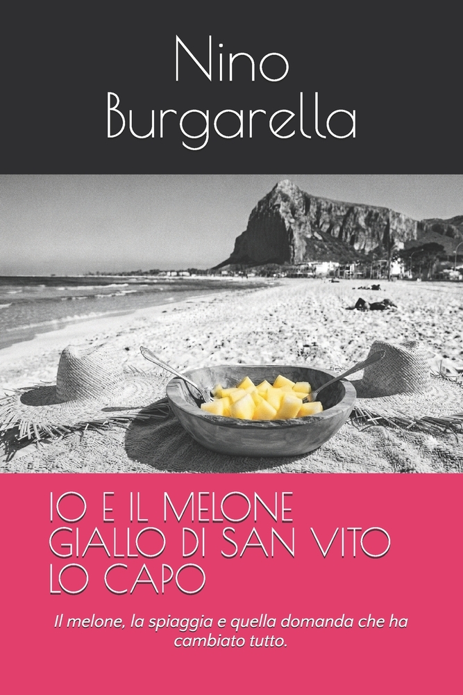 IO E Il Melone Giallo Di San Vito Lo Capo: Il melone, la spiaggia e quella domanda che ha cambiato tutto. cover