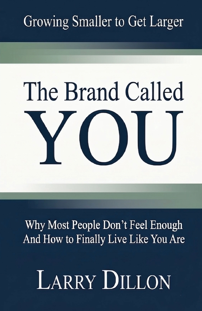 The Brand Called You: Why Most People Don't Feel Enough And How To Finally Live Like You Are cover
