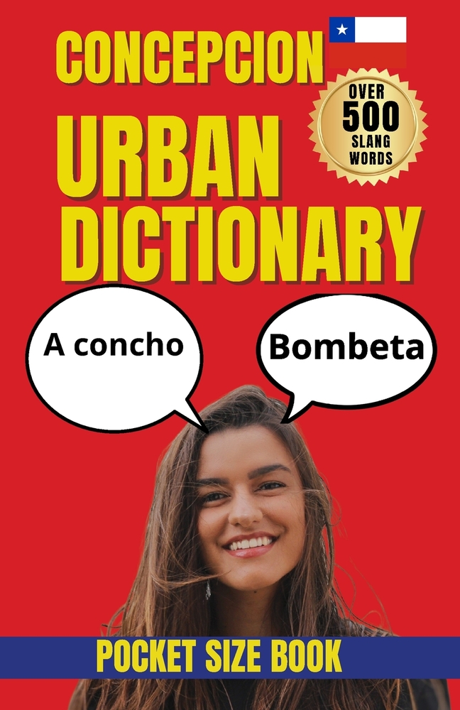 Concepcion Urban Dictionary: Local Words, Street Talk, Humor, and Expressions from Concepcion cover