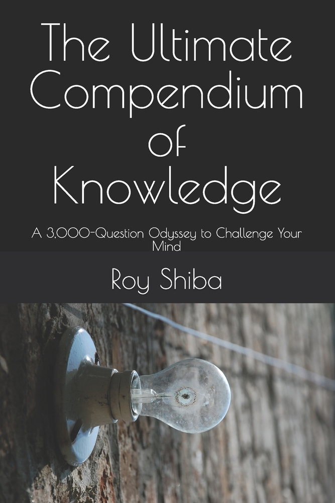 The Ultimate Compendium of Knowledge: A 3,000-Question Odyssey to Challenge Your Mind cover