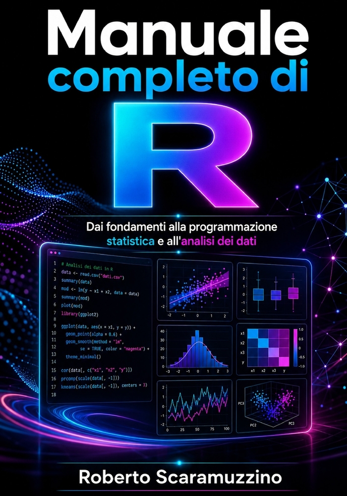 Manuale completo di R: Dai fondamenti alla programmazione statistica e all'analisi dei dati cover