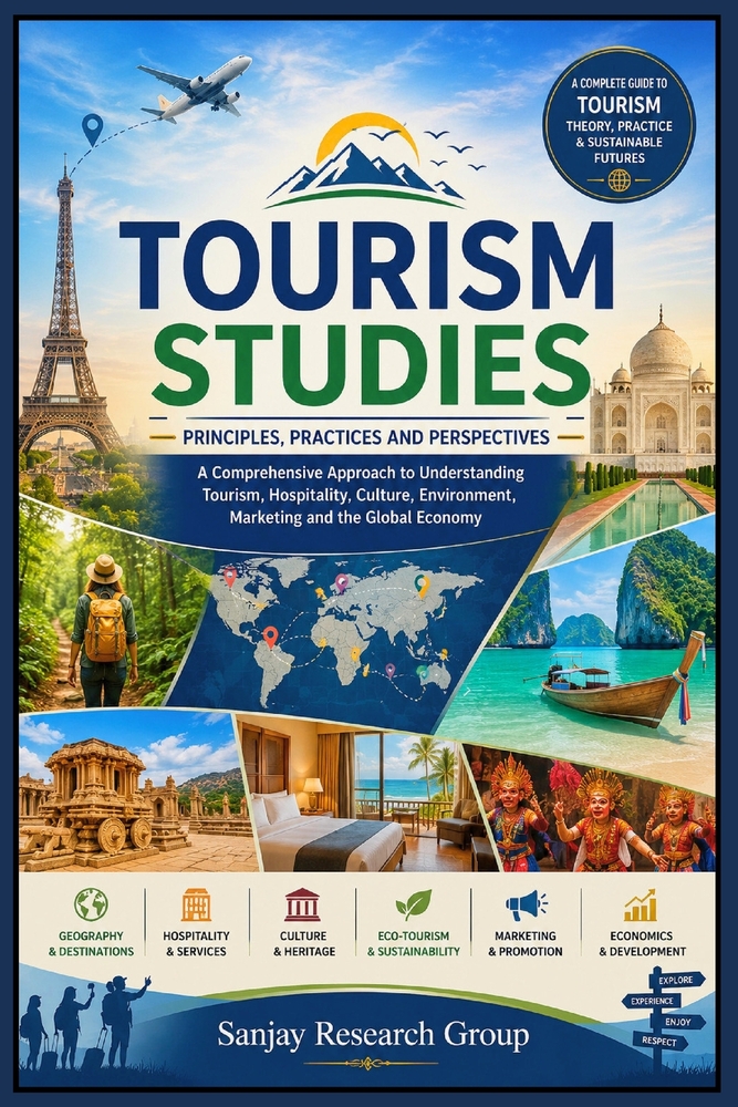 Tourism Studies: A Comprehensive Approach to Understanding Tourism, Hospitality, Culture, Environment, Marketing and the Global Economy cover