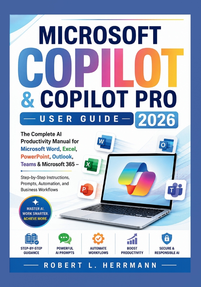 Microsoft Copilot & Copilot Pro User Guide 2026: The Complete AI Productivity Manual for Microsoft Word, Excel, PowerPoint, Outlook, Teams & Microsoft cover