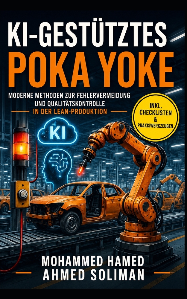 Ki-Gestütztes Poka Yoke: Moderne Methoden zur Fehlervermeidung und Qualitätskontrolle in der Lean-Produktion cover