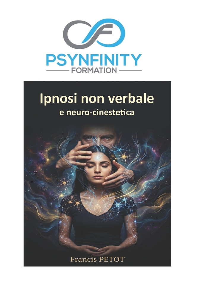 Ipnosi non verbale e neuro-cinestetica: La guida pratica e clinica alla trance somatica, al mesmerismo e al fascino cover