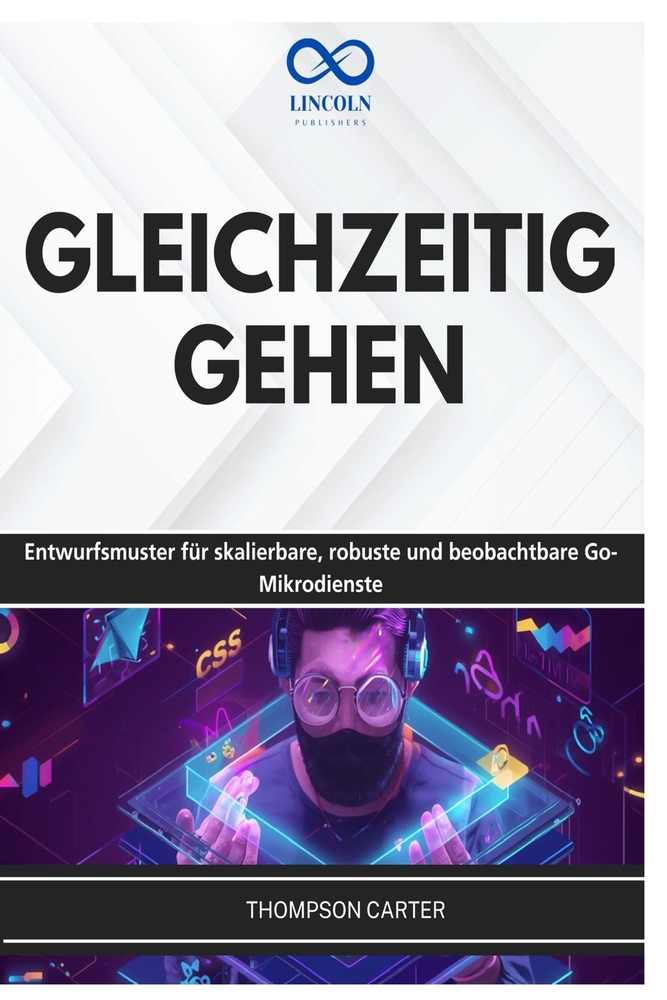 Gleichzeitig Gehen: Entwurfsmuster für skalierbare, robuste und beobachtbare Go-Mikrodienste cover