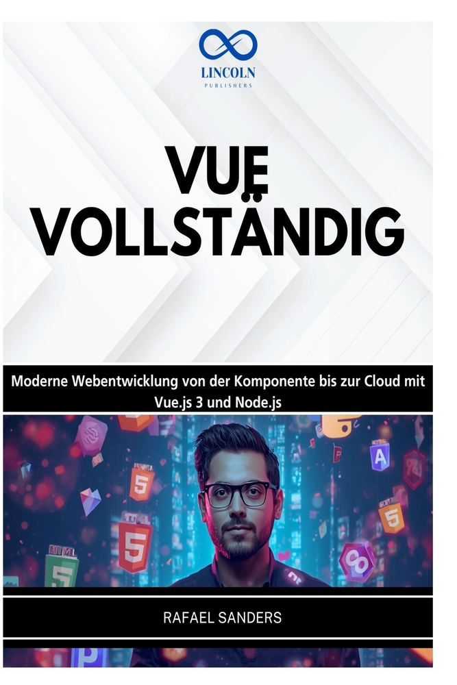 Vue Vollständig: Moderne Webentwicklung von der Komponente bis zur Cloud mit Vue.js 3 und Node.js cover