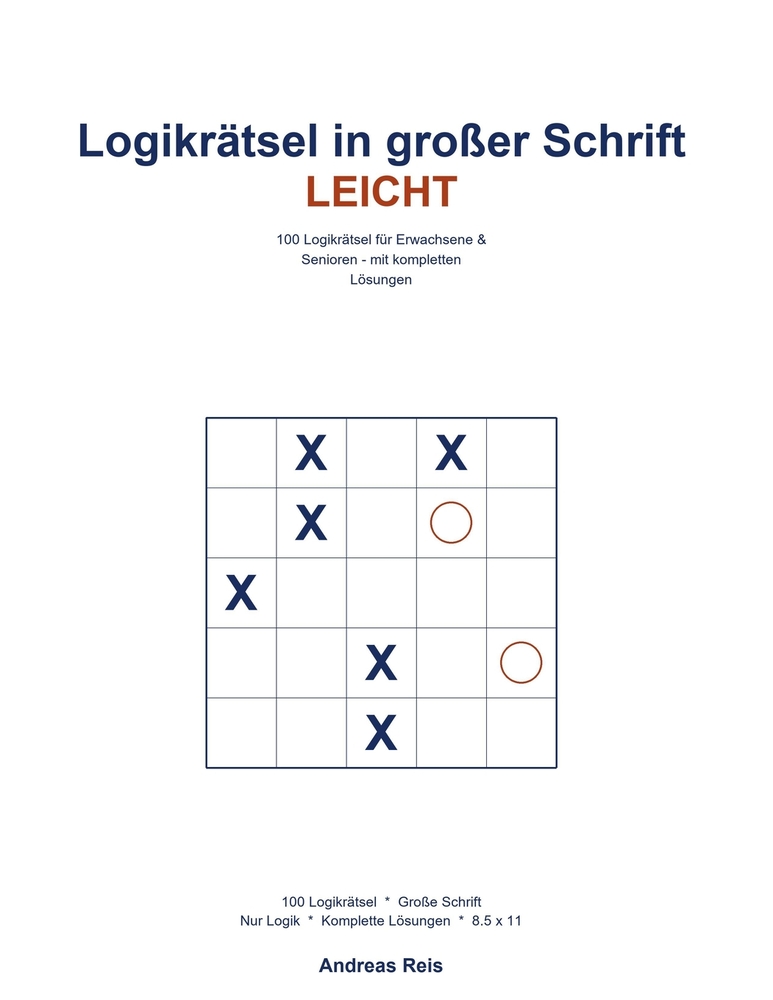 Logikrätsel in großer Schrift: Leicht: 100 Logikrätsel für Erwachsene & Senioren - Gehirnjogging mit kompletten Lösungen cover