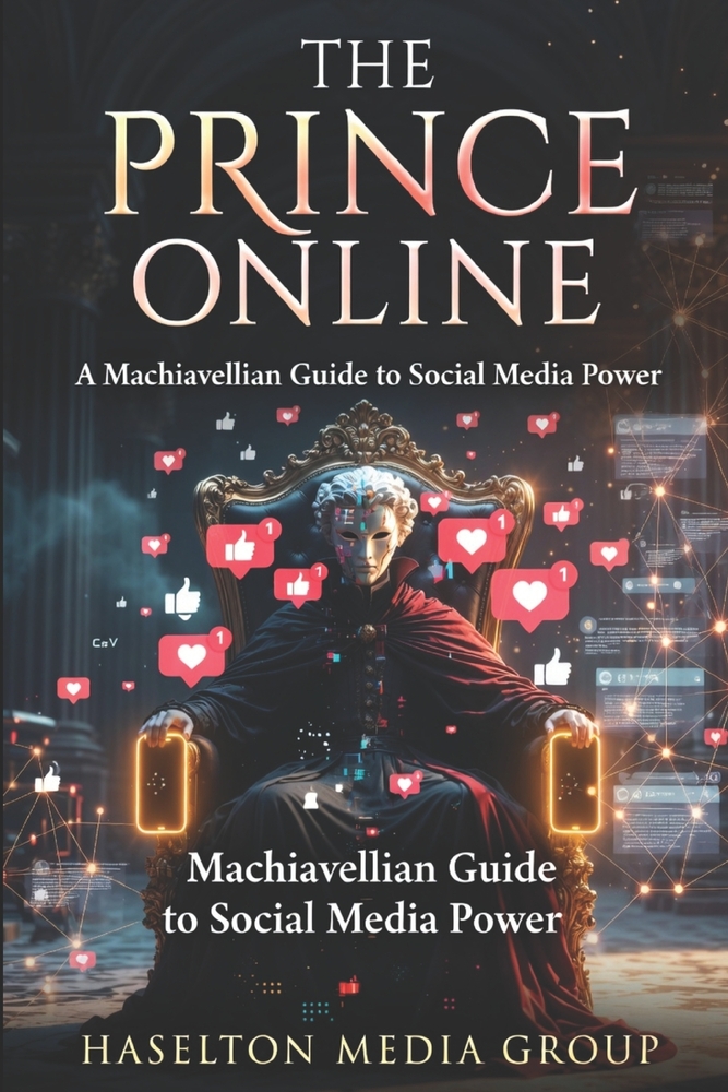 The Prince Online: A Machiavellian Guide to Social Media Power cover