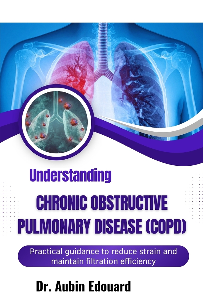 Understanding Chronic Obstructive Pulmonary Disease (Copd): Simple methods to enhance oxygen intake and daily stamina cover