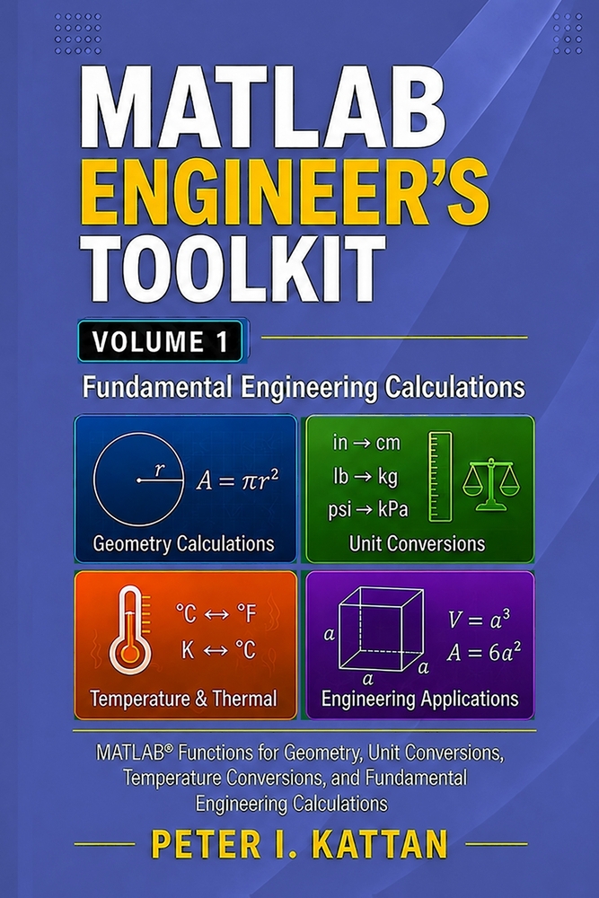 MATLAB Engineer's Toolkit: Volume 1 - Fundamental Engineering Calculations: MATLAB(R) Functions for Geometry, Unit Conversions, Temperature, and Basic cover