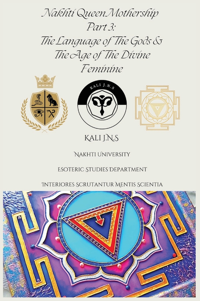 Nakhti Queen Mothership Part 3: The Language of The Gods & The Age of The Divine Feminine cover