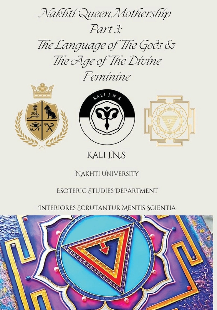 Nakhti Queen Mothership Part 3: The Language of The Gods & The Age of The Divine Feminine cover