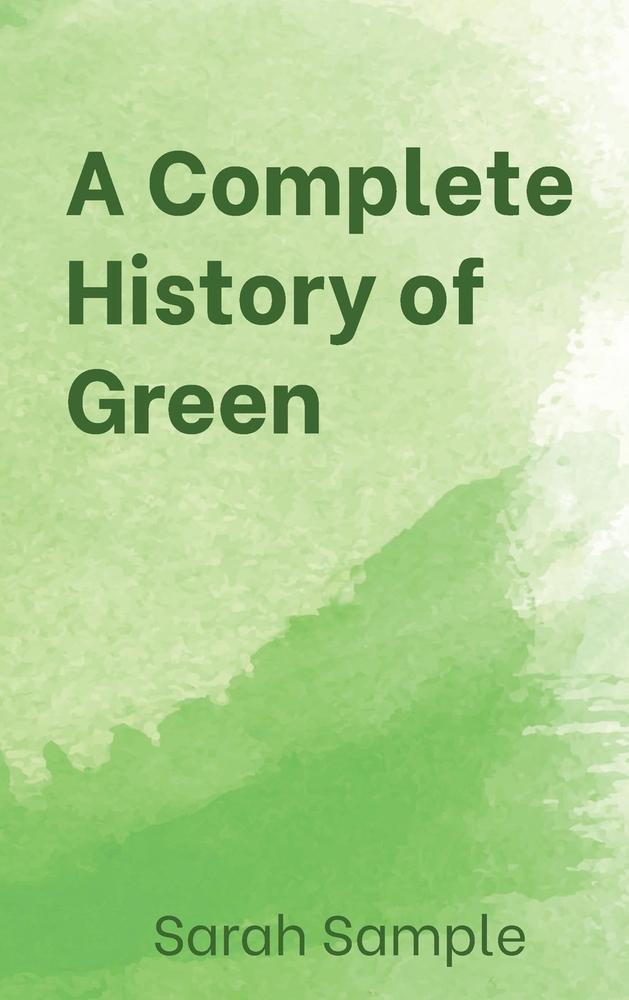 A Complete History of Green: From Key Lime to Forest and Back Again cover