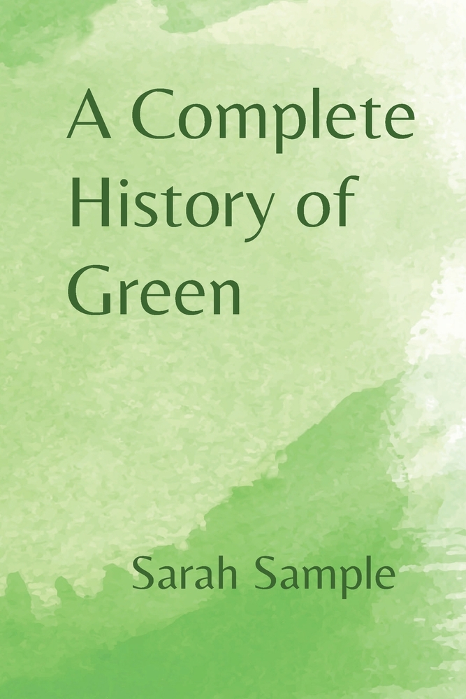 A Complete History of Green: From Key Lime to Forest and Back Again cover