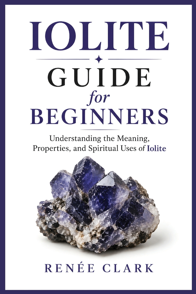 Iolite Guide for Beginners: Understanding the Metaphysical and Healing Properties of Iolite cover