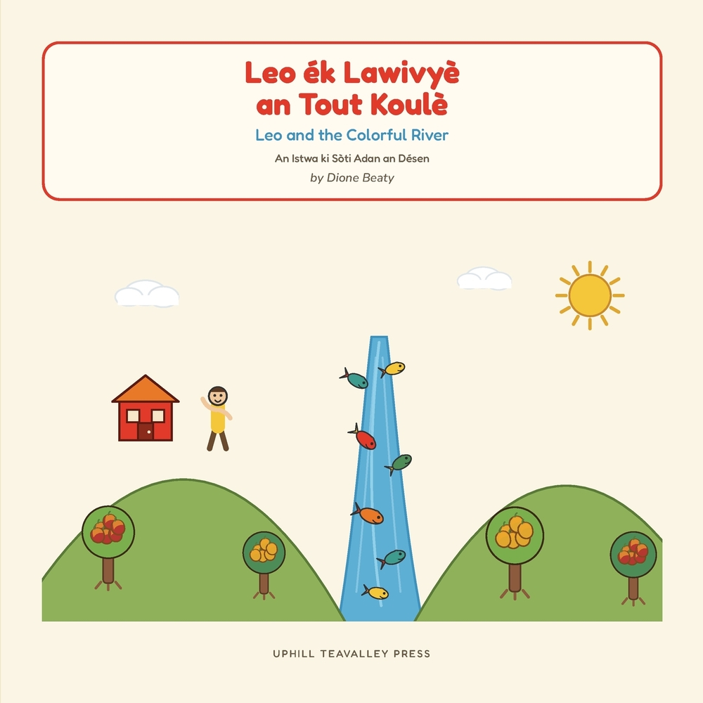 Leo and the Colorful River: A Kwéyòl & English Story cover