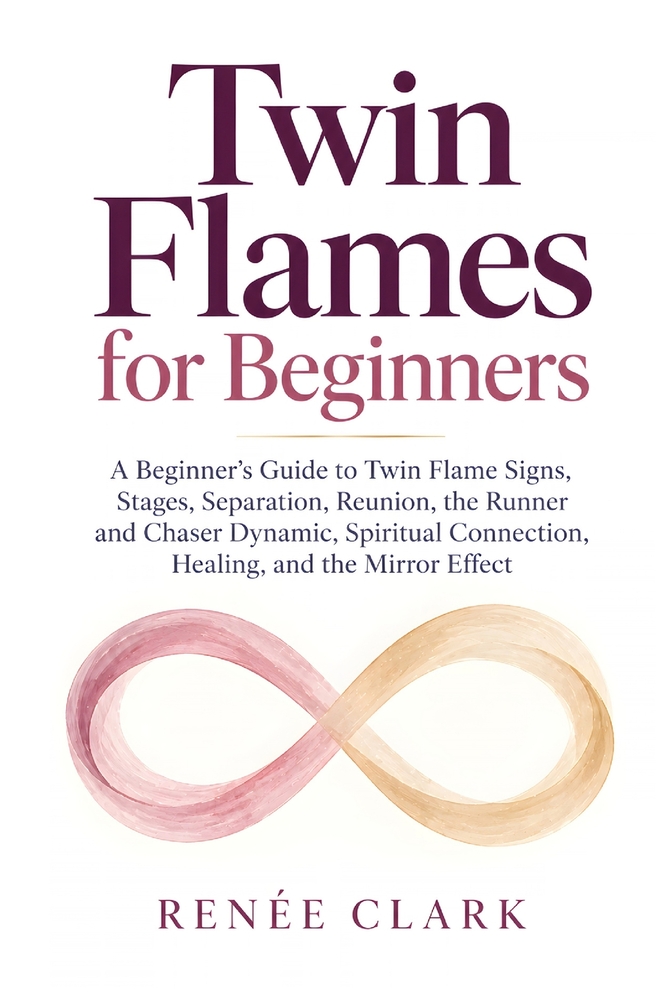 Twin Flames for Beginners: A Beginner's Guide to Twin Flame Signs, Stages, Separation, Reunion, the Runner and Chaser Dynamic, Spiritual Connection, H cover