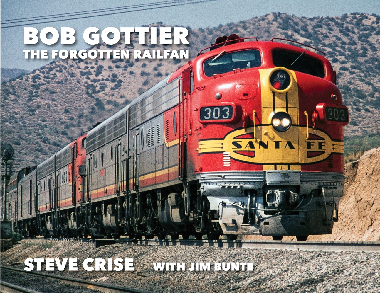 Bob Gottier, The Forgotten Railfan cover