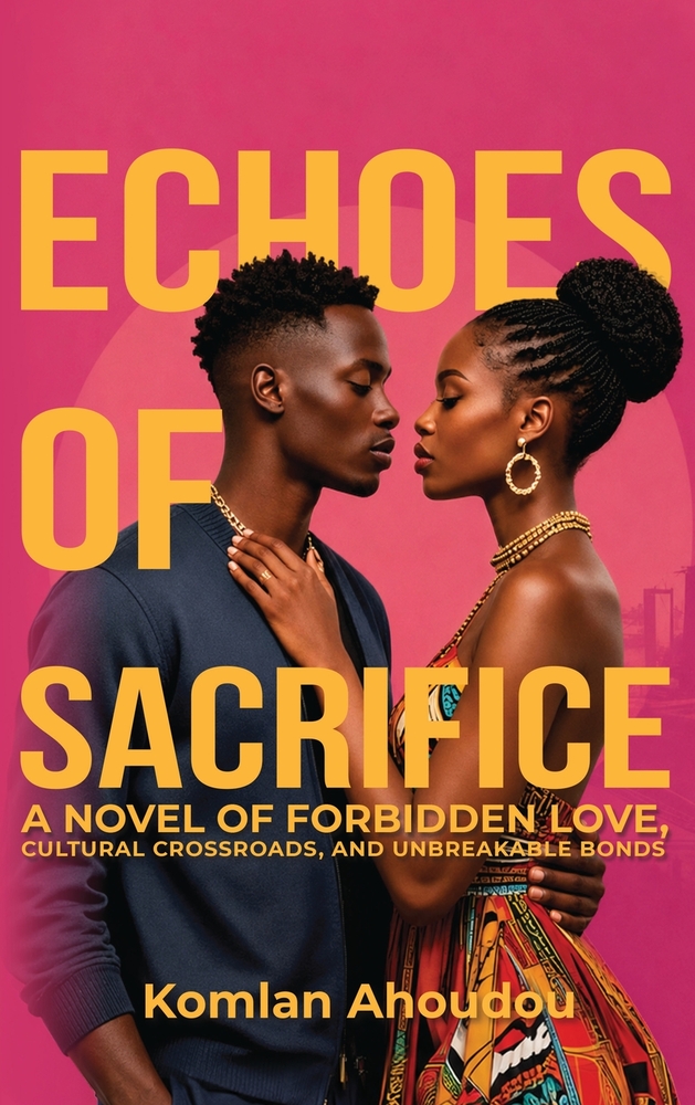 Echoes Of Sacrifice: A Novel Of Forbidden Love, Cultural Crossroads, And Unbreakable Bonds cover
