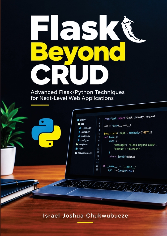Flask Beyond CRUD: Advanced Flask/Python Techniques for Next-Level Web Applications cover