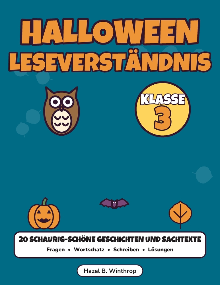 Halloween Leseverständnis 3. Klasse: 20 schaurig-schöne Geschichten und Sachtexte mit Fragen, Wortschatz und Lösungen cover