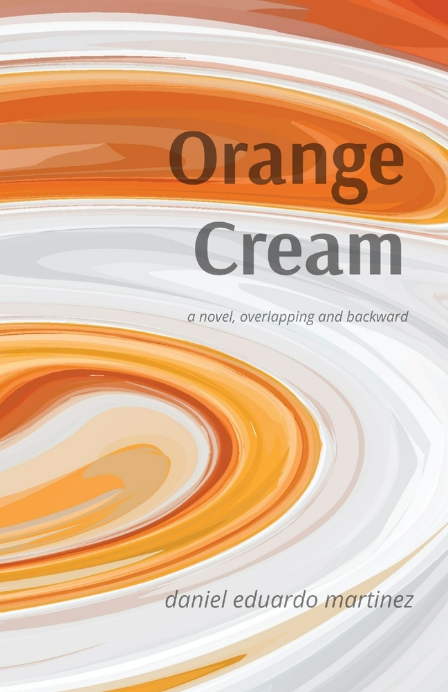 Orange Cream: a novel, overlapping and backward cover