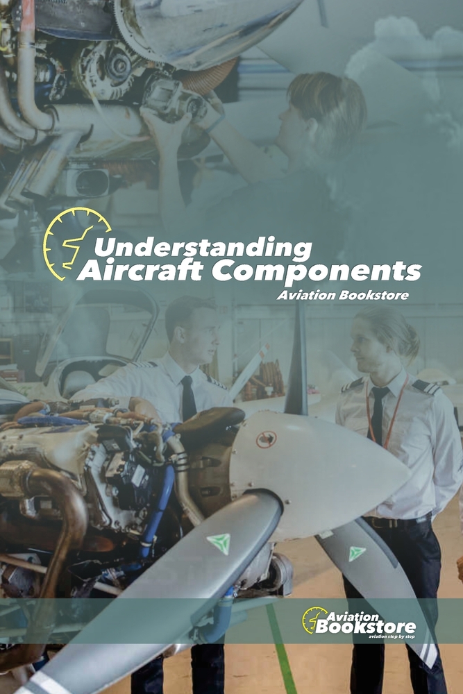 Understanding Aircraft Components: A Practical Guide to Engines, Instruments, and Flight Controls cover