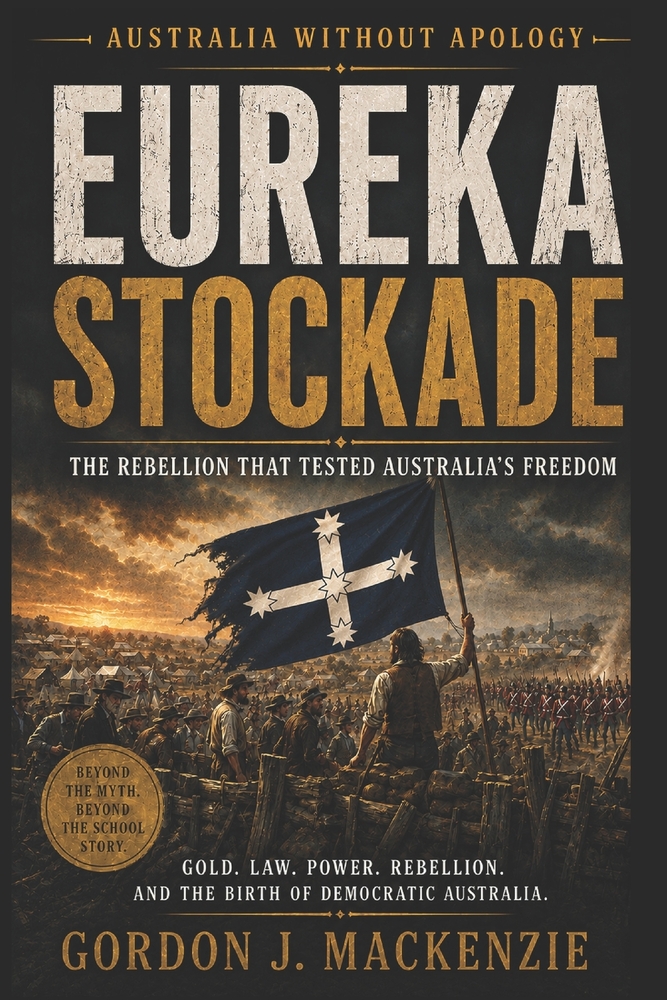 Eureka Stockade: The Rebellion That Tested Australia's Freedom cover
