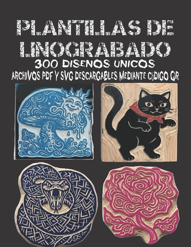 Plantillas de linograbado: 300 diseños únicos - Archivos PDF y SVG descargables mediante código QR cover