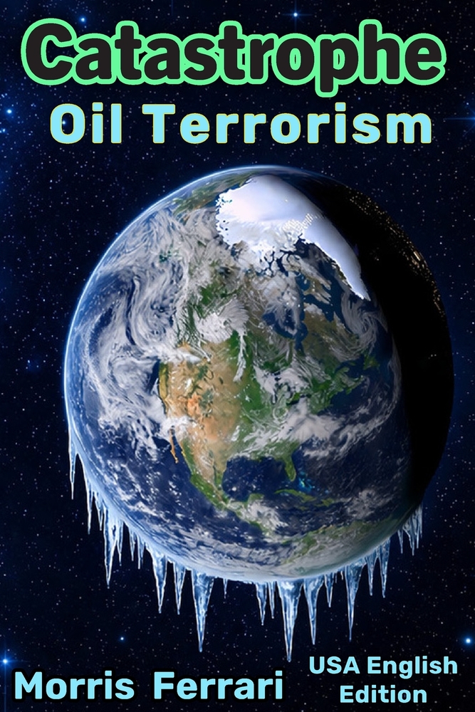 Catastrophe: Oil Terrorism: A High-Stakes Climate Thriller of Global Conspiracy, Political Intrigue, and the Race to Save Earth Under the Watchful Eye cover