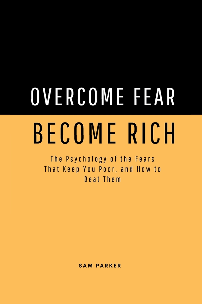 Overcome Fear, Become Rich cover