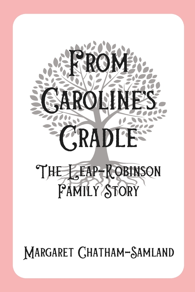 From Caroline's Cradle: The Leap-Robinson Family Story cover