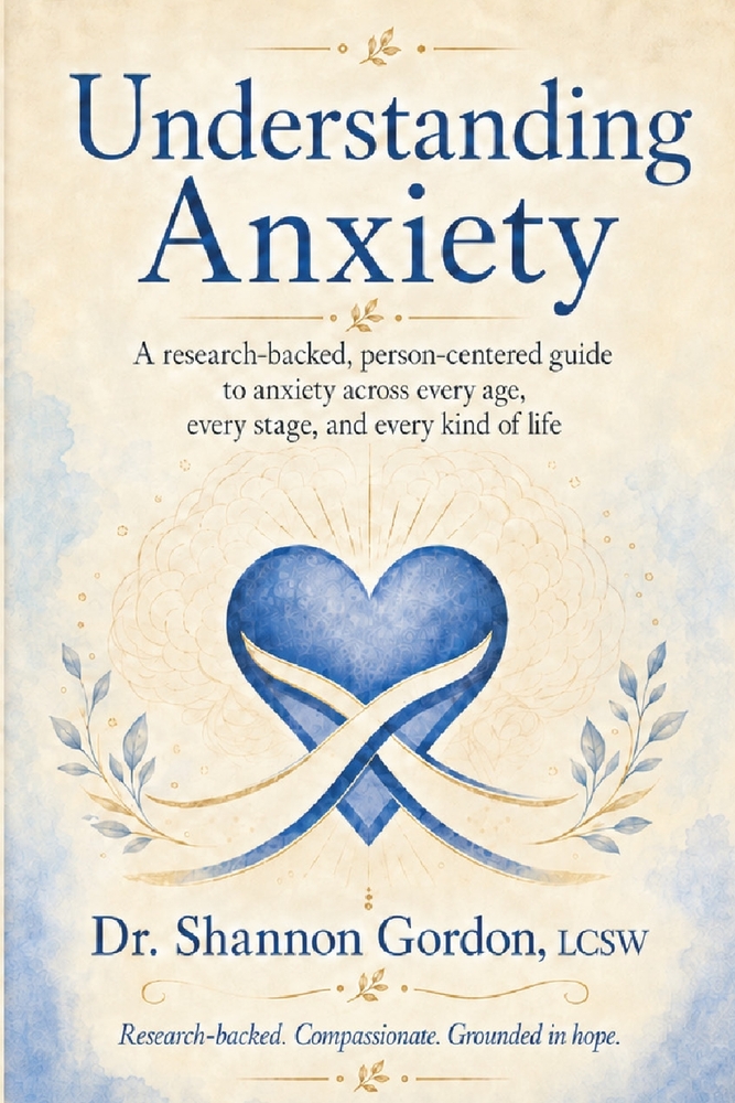 Understanding Anxiety: A research-backed, person-centered guide to anxiety across every age, every stage, and every kind of life cover