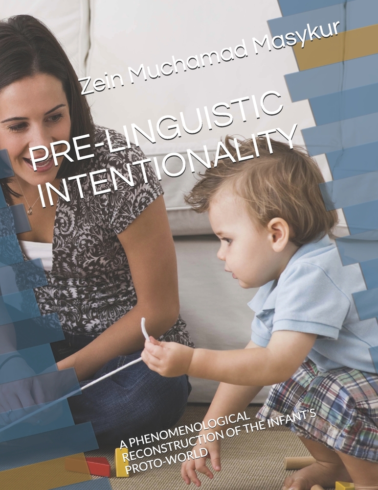 Pre-Linguistic Intentionality: A Phenomenological Reconstruction of the Infant's Proto-World cover