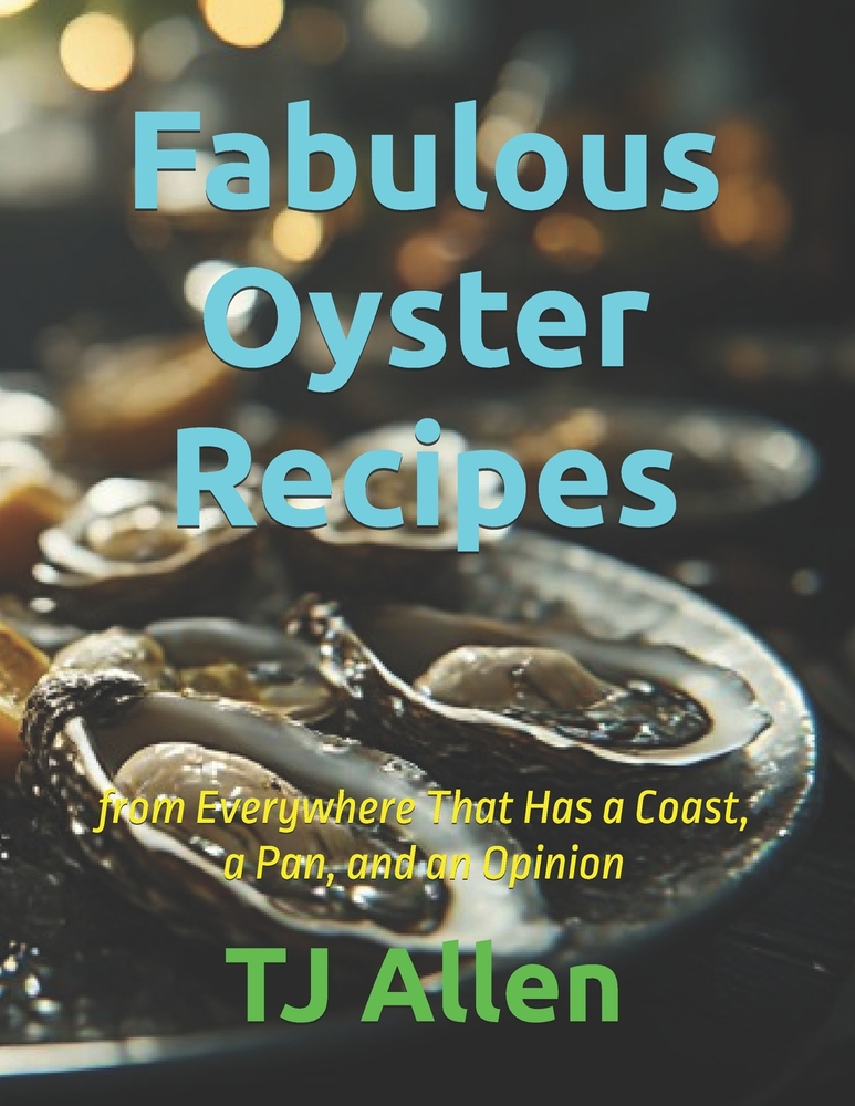 Fabulous Oyster Recipes: from Everywhere That Has a Coast, a Pan, and an Opinion cover