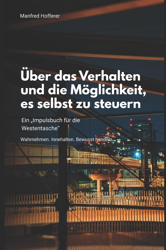 Über das Verhalten und die Möglichkeit, es selbst zu steuern: Ein "Impulsbuch für die Westentasche" cover