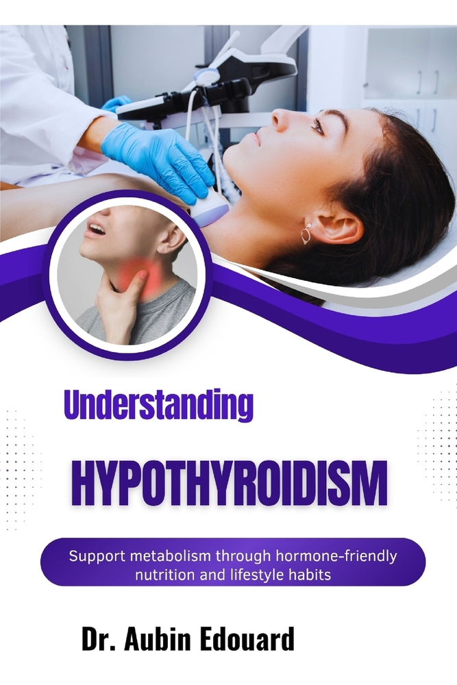 Understanding Hypothyroidism: Support metabolism through hormone-friendly nutrition and lifestyle habits cover