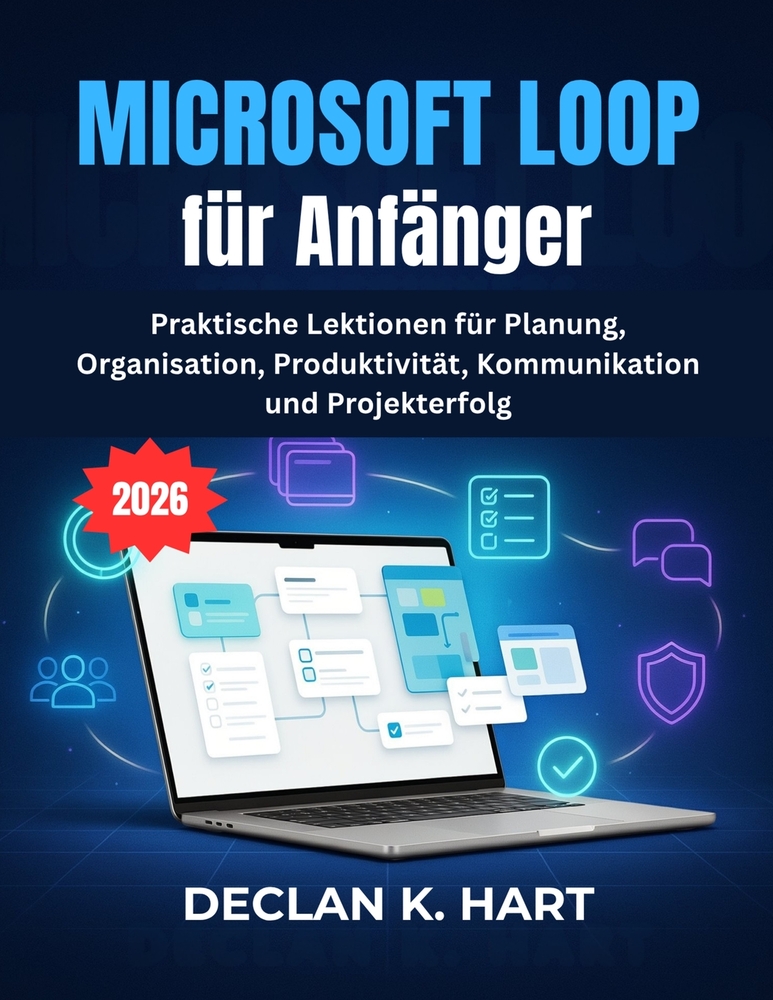 Microsoft Loop für Anfänger: Praktische Lektionen für Planung, Organisation, Produktivität, Kommunikation und Projekterfolg cover